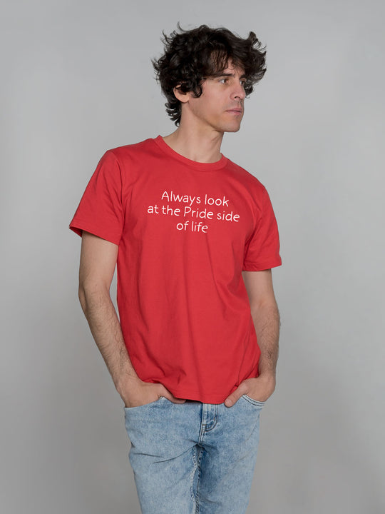 T-Shirt Always look at the Pride side of life Rot